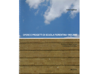 Opere e progetti di scuola fiorentina 1968-2008